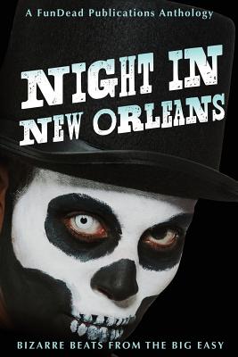 Night in New Orleans: Bizarre Beats from the Big Easy - Sanders Jr, J Benjamin, and Gomez, Klara, and Christy, Brad P