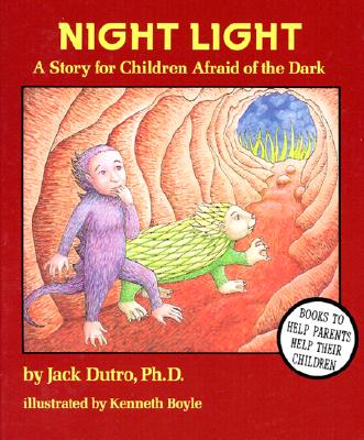 Night Light: A Story for Children Afraid of the Dark - Dutro, Jack