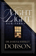 Night Light: For Parents - Dobson, James C, Dr., PH.D., and Dobson, Shirley, M.A