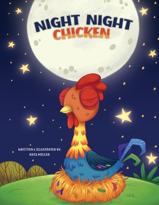 Night Night Chicken - Miller, Kris