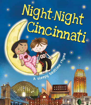 Night-Night Cincinnati - Sully, Katherine, and Poole, Helen (Illustrator)