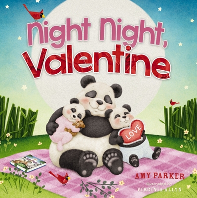 Night Night, Valentine: A Valentine's Day Bedtime Book for Kids - Parker, Amy