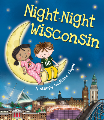 Night-Night Wisconsin - Sully, Katherine, and Poole, Helen (Illustrator)
