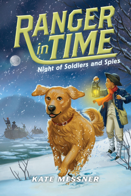 Night of Soldiers and Spies (Ranger in Time #10): Volume 10 - Messner, Kate