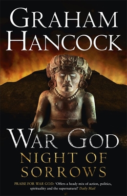 Night of Sorrows: War God Trilogy: Book Three - Hancock, Graham