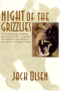 Night of the Grizzlies - Olsen, Jack
