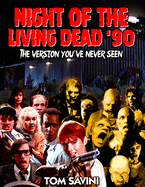 Night of the Living Dead '90: The Version You've Never Seen