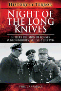 Night of the Long Knives: Hitler's Excision of Rohm's SA Brownshirts, 30 June-2 July 1934