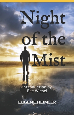 Night of the Mist - Wiesel, Elie (Introduction by), and Heimler, Eugene