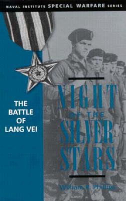 Night of the Silver Stars: The Battle of Lang Vei - Phillips, William R