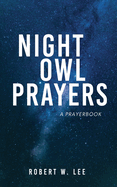 Night Owl Prayers: A Prayerbook