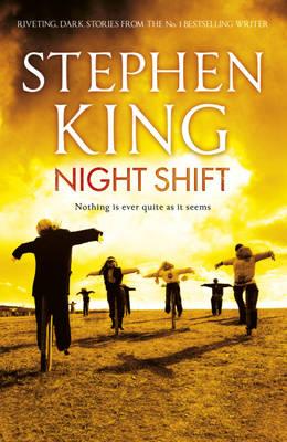 Night Shift: INCLUDES THE STORY OF 'THE BOOGEYMAN' - SOON TO BE A MAJOR MOTION PICTURE FROM 20th CENTURY STUDIOS - King, Stephen