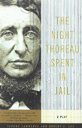 Night Thoreau Spent in Jail - Lawrence, Jerome, and Lee, Robert E