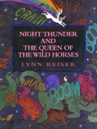 Night Thunder and the Queen of the Wild Horses - Reiser, Lynn (Illustrator)