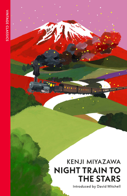 Night Train to the Stars: beloved, enigmatic Japanese folk tales - Miyazawa, Kenji, and Bester, John (Translated by), and Mitchell, David (Introduction by)