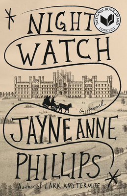 Night Watch - Phillips, Jayne Anne