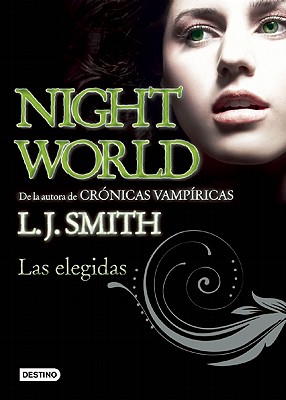 Night World: Las Elegidas - Smith, L J, and Gallart, Gemma (Translated by)