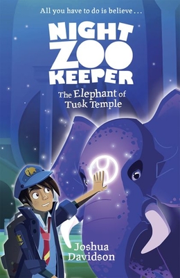 Night Zookeeper: The Elephant of Tusk Temple - Davidson, Joshua, and Clare, Giles