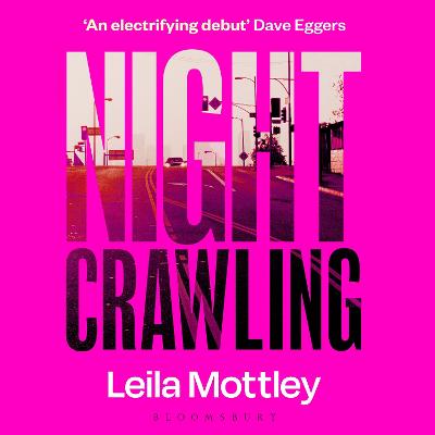 Nightcrawling: 'An electrifying debut' - Mottley, Leila, and Abbott-Pratt, Joniece (Read by)