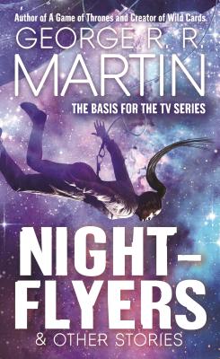 Nightflyers & Other Stories - Martin, George R R