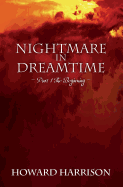 Nightmare in Dreamtime: Part 1 the Beginning
