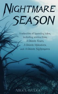 Nightmare Season: A Selection of Haunting Tales - Wedge, Angel