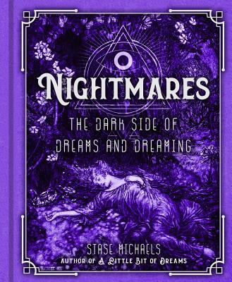 Nightmares: The Dark Side of Dreams and Dreaming - Michaels, Stase