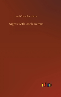 Nights With Uncle Remus - Harris, Joel Chandler