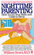 Nighttime Parenting: How to Get Your Baby and Child to Sleep - Sears, William, MD