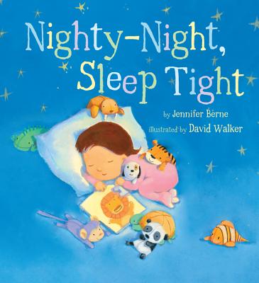Nighty-Night, Sleep Tight - Berne, Jennifer, PhD