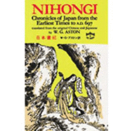 Nihongi: Chronicles of Japan from the Earliest of Times to A.D. 697 - Aston, W G