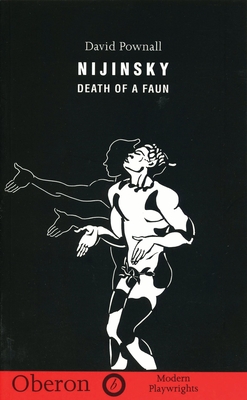 Nijinsky: Death of a Faun - Pownall, David