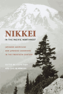 Nikkei in the Pacific Northwest: Japanese Americans and Japanese Canadians in the Twentieth Century