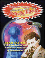 Nikola Tesla Journey to Mars: Are We Already There? - Casteel, Sean