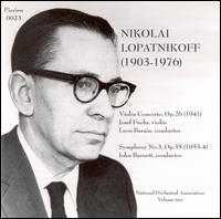 Nikolai Lopatnikoff: Violin Concerto, Op. 26; Symphony No. 3, Op. 35 - Joseph Fuchs (violin); National Orchestral Association