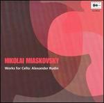 Nikolai Miaskovsky: Works for Cello