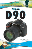 Nikon D90: Focal Digital Camera Guides
