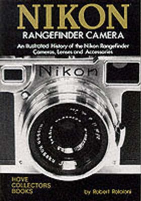 Nikon Rangefinder Camera: An Illustrated History - Rotoloni, Robert