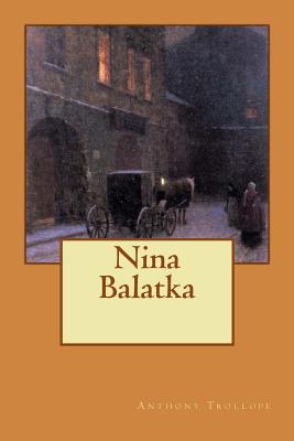 Nina Balatka - Bates, Philip (Editor), and Trollope, Anthony