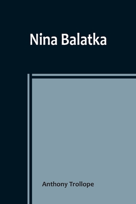 Nina Balatka - Trollope, Anthony