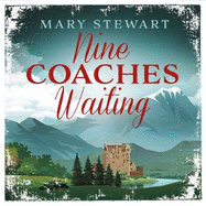 Nine Coaches Waiting: The twisty, unputdownable classic from the Queen of the Romantic Mystery