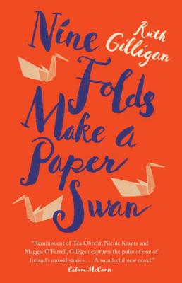 Nine Folds Make a Paper Swan - Gilligan, Ruth