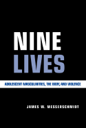 Nine Lives: Adolescent Masculinities, the Body and Violence
