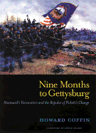 Nine Months to Gettysburg: Stannard's Vermonters and the Repulse of Pickett's Charge