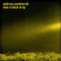 Nine O'Clock Drop - Andrew Weatherall