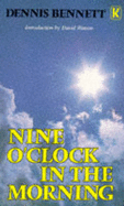 Nine o'Clock in the Morning - Bennett, Dennis J.