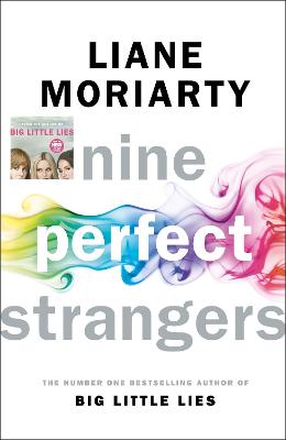 Nine Perfect Strangers: The Number One Sunday Times bestseller from the author of Big Little Lies - Moriarty, Liane