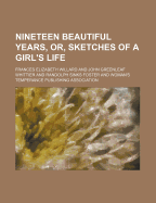 Nineteen Beautiful Years, Or, Sketches of a Girl's Life