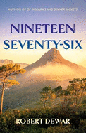 Nineteen Seventy-Six: A Novel