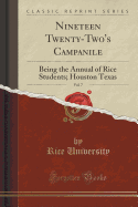 Nineteen Twenty-Two's Campanile, Vol. 7: Being the Annual of Rice Students; Houston Texas (Classic Reprint)